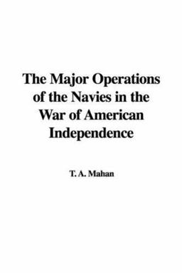 The Major Operations of the Navies in the War of American Independence