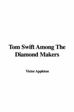 Tom Swift among the Diamond Makers