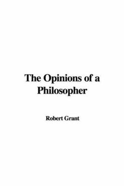 The Opinions of a Philosopher The Opinions of a Philosopher