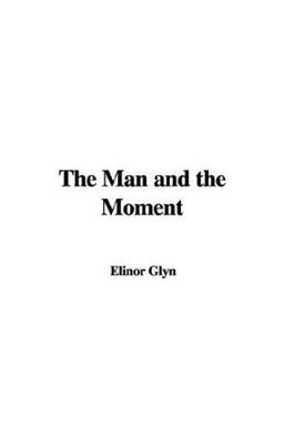 The Man and the Moment