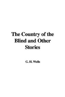 The Country of the Blind and Other Stories