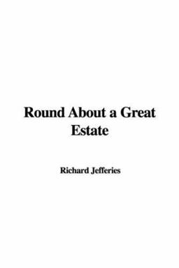 Round about a Great Estate