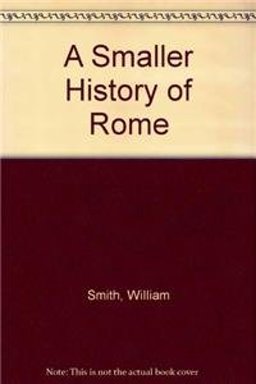 A Smaller History of Rome