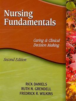 Nursing Fundamentals Caring and Clinical Decision Making 2nd 9781428305571 Front Cover