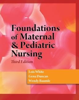 Foundations of Maternal and Pediatric Nursing 3rd 9781428317765 Front Cover
