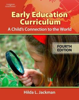 Early Education Curriculum A Child's Connection to the World 4th 9781428322462 Front Cover