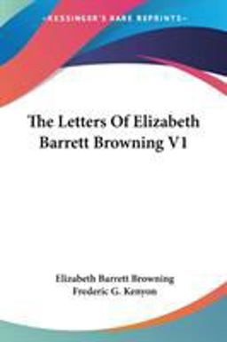 Letters of Elizabeth Barrett Browning V1