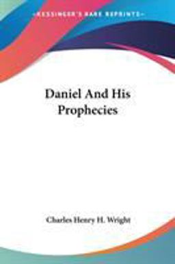 Daniel and His Prophecies  9781428618930 Front Cover