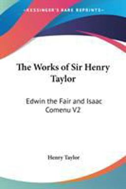 Works of Sir Henry Taylor Edwin the Fair