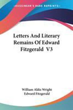 Letters and Literary Remains of Edward F