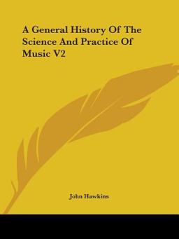 A General History of the Science and Practice of Music V2