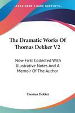 Dramatic Works of Thomas Dekker V2 Now F