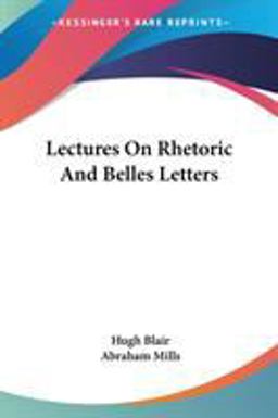 Lectures on Rhetoric and Belles Letters
