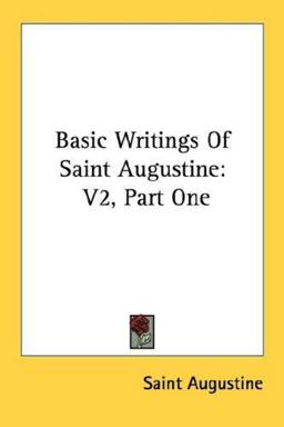 Basic Writings of Saint Augustine V2 Par