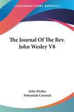The Journal of the Rev John Wesley V8