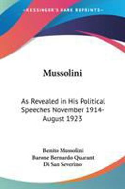 Mussolini: As Revealed in His Political Speeches November 1914-