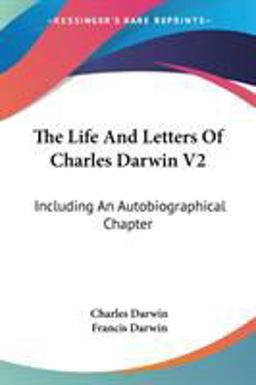 The Life and Letters of Charles Darwin V2
