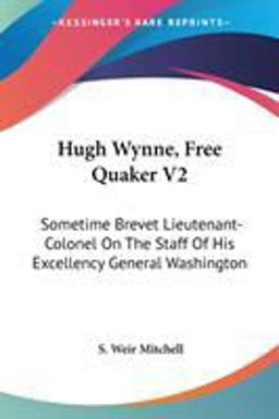 Hugh Wynne, Free Quaker V2 Hugh Wynne, Free Quaker V2