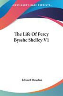 Life of Percy Bysshe Shelley V1