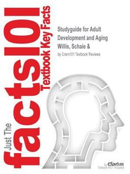 Studyguide for Adult Development and Aging by Willis, Schaie And