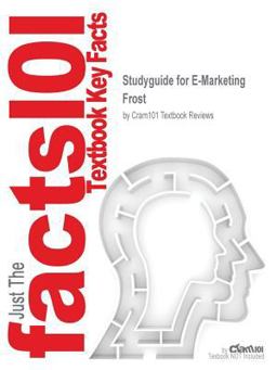Studyguide for E-Marketing by Frost