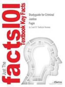 Studyguide for Criminal Justice by Fagin