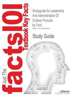 Studyguide for Leadership and Administration of Outdoor Pursuits by Ford