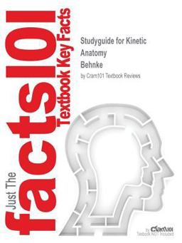 Studyguide for Kinetic Anatomy by Behnke