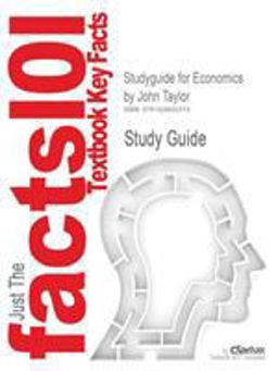 Outlines and Highlights for Economics by John Taylor, Akila Weerapana, Isbn