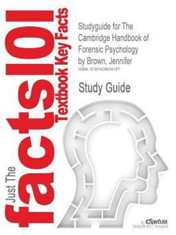 Studyguide for the Cambridge Handbook of Forensic Psychology by Brown, Jennifer