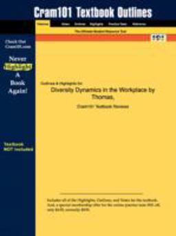 Outlines and Highlights for Diversity Dynamics in the Workplace by Thomas, Isbn