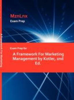 Exam Prep for a Framework for Marketing Management by Kotler