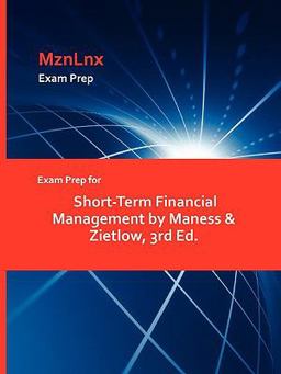 Exam Prep for Short-Term Financial Management by Maness and Zietlow
