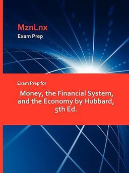 Exam Prep for Money, the Financial System, and the Economy by Hubbard