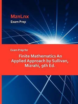 Exam Prep for Finite Mathematics an Appliedapproach by Sullivan, Mizrahi