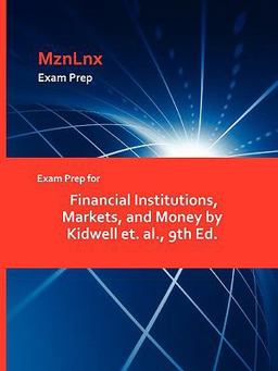 Exam Prep for Financial Institutions, Markets, and Money by Kidwell et Al