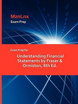 Exam Prep for Understanding Financial Statements by Fraser and Ormiston