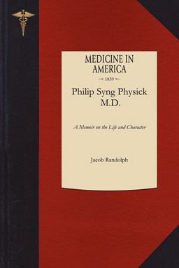 Philip Syng Physick, M. D. Philip Syng Physick, M. D.
