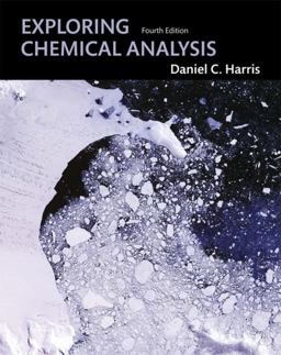 Exploring Chemical Analysis 4th 9781429201476 Front Cover
