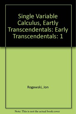 Single Variable Calculus, Eartly Transcendentals, Volume 1
