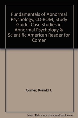Fundamentals of Abnormal Psychology, CD-ROM, Study Guide, Case Studies in Abnormal Psychology and Scientific American Reader for Comer