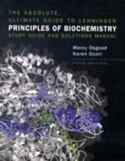 Absolute Ultimate Guide for Lehninger Principles of Biochemistry 5th 9781429212410 Front Cover