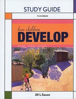 Study Guide for How Children Develop Study Guide for How Children Develop