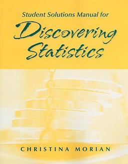 Student Solutions Manual for Discovering Statistics Student Solutions Manual for Discovering Statistics