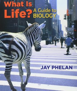 What Is Life? A Guide to Biology and Study Guide