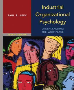Industrial Organizational Psychology Industrial Organizational Psychology