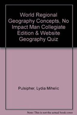 World Regional Geography Concepts, No Impact Man Collegiate Edition and Website Geography Quiz