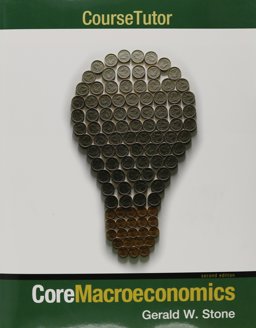 Core Macroeconomics (Loose Leaf), Course Tutor and Aplia Core Economics (1 Semester Access Card)