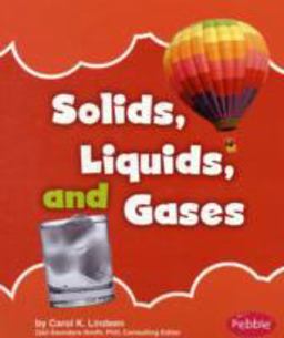 Solids, Liquids, and Gases