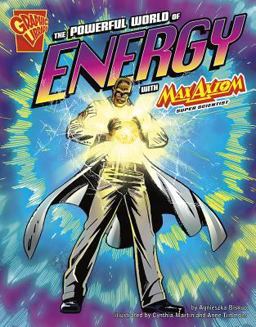 The Powerful World of Energy with Max Axiom, Super Scientist